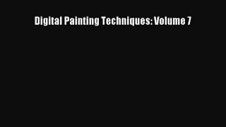 Read Digital Painting Techniques: Volume 7 Ebook Free