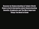 PDF Reasons for Homeschooling in Today's World: Down to Earth Information about Homeschooling