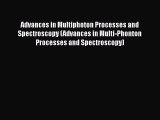 Book Advances in Multi-Photon Processes and Spectroscopy (Advances in Multi-Phonton Processes
