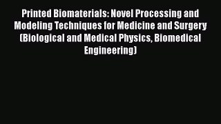 Ebook Printed Biomaterials: Novel Processing and Modeling Techniques for Medicine and Surgery