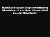 Ebook Biomedical Imaging and Computational Modeling in Biomechanics (Lecture Notes in Computational