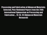 Ebook Processing and Fabrication of Advanced Materials: Selected Peer Reviewed Papers from