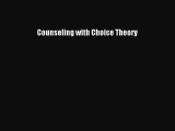 Read Counseling with Choice Theory Ebook Free