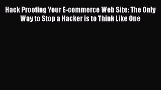 [PDF] Hack Proofing Your E-commerce Web Site: The Only Way to Stop a Hacker is to Think Like
