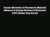 Ebook Fracture Mechanics of Piezoelectric Materials (Advances in Damage Mechanics) [Hardcover]