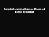 Download Computer Networking Illuminated (Jones and Bartlett Illuminated) Free Books