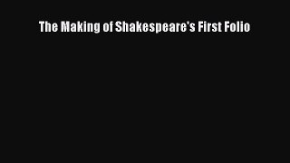 Read The Making of Shakespeare's First Folio Ebook Free