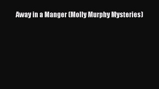 Read Away in a Manger (Molly Murphy Mysteries) Ebook Free