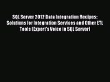 [PDF] SQL Server 2012 Data Integration Recipes: Solutions for Integration Services and Other