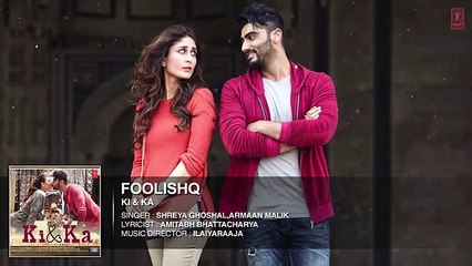 FOOLISHQ Full Song (Audio) KI & KA Arjun Kapoor, Kareena Kapoor Armaan Malik, Shreya Ghoshal