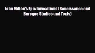 [Download] John Milton's Epic Invocations (Renaissance and Baroque Studies and Texts) [Download]