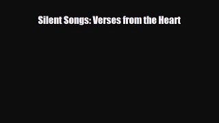 [PDF] Silent Songs: Verses from the Heart [Download] Online