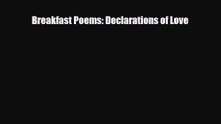 [Download] Breakfast Poems: Declarations of Love [PDF] Online