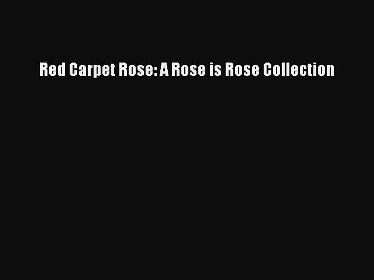 ⁣Read Red Carpet Rose: A Rose is Rose Collection PDF Online