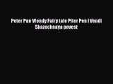 Download Peter Pan Wendy Fairy tale Piter Pen i Vendi Skazochnaya povest  Read Online