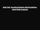 Download Body Talk: Teaching Students with Disabilities about Body Language  EBook