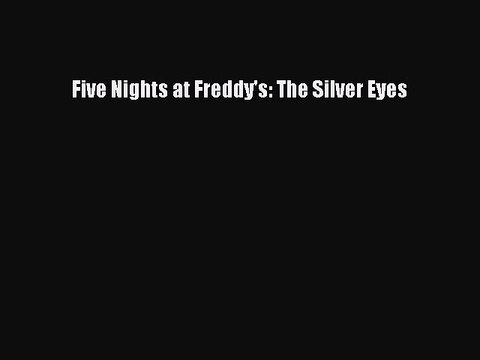 Download Five Nights at Freddy's: The Silver Eyes PDF Free