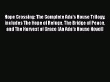 [Download] Hope Crossing: The Complete Ada's House Trilogy includes The Hope of Refuge The