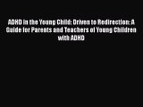 PDF ADHD in the Young Child: Driven to Redirection: A Guide for Parents and Teachers of Young