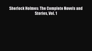 Read Sherlock Holmes: The Complete Novels and Stories Vol. 1 Ebook Free