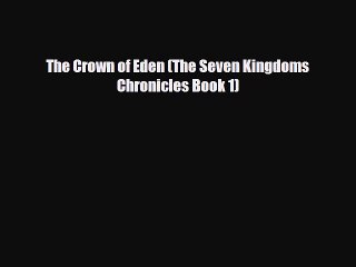 Download The Crown of Eden (The Seven Kingdoms Chronicles Book 1) PDF Book Free