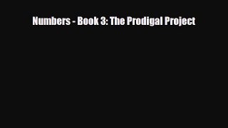 PDF Numbers - Book 3: The Prodigal Project Free Books
