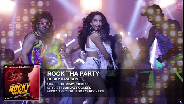 ROCK THA PARTY Full Song (Audio) ROCKY HANDSOME John Abraham, Nora Fatehi BOMBAY ROCKERS