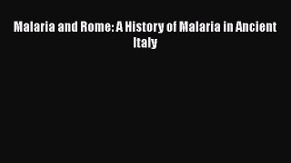 [PDF] Malaria and Rome: A History of Malaria in Ancient Italy [Download] Full Ebook