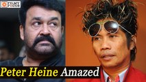 Peter Heine Amazed by Mohanlal's Perfection in Stunts || Malayalam Focus