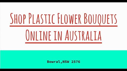 Shop Plastic Flower Bouquets Online in Australia