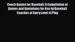 Download Coach Quotes for Baseball: A Compilation of Quotes and Quotations for Use by Baseball