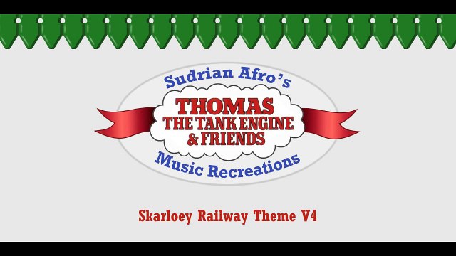 Sodor Themes - The Skarloey Railway (S4, V4)