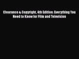Read Clearance & Copyright 4th Edition: Everything You Need to Know for Film and Television