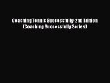 Download Coaching Tennis Successfully-2nd Edition (Coaching Successfully Series) PDF Online