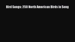 Download Bird Songs: 250 North American Birds in Song Ebook Free