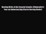 Read Nesting Birds of the Coastal Islands: A Naturalist's Year on Galveston Bay (Corrie Herring
