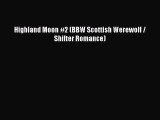 Download Highland Moon #2 (BBW Scottish Werewolf / Shifter Romance) Free Books