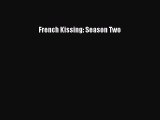 Download French Kissing: Season Two  EBook