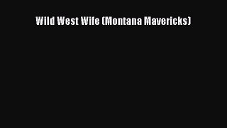 PDF Wild West Wife (Montana Mavericks) Free Books