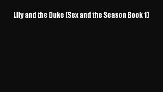 Download Lily and the Duke (Sex and the Season Book 1)  EBook