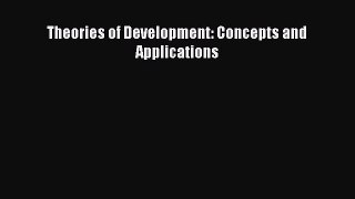 Read Theories of Development: Concepts and Applications PDF Online