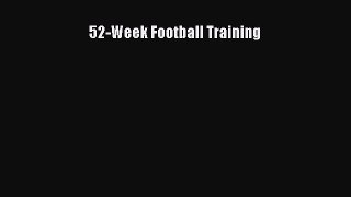 Read 52-Week Football Training Ebook Free