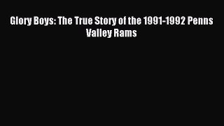Read Glory Boys: The True Story of the 1991-1992 Penns Valley Rams Ebook Free