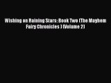 Download Wishing on Raining Stars: Book Two (The Mayhem Fairy Chronicles ) (Volume 2) PDF Online