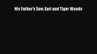Read His Father's Son: Earl and Tiger Woods Ebook Free