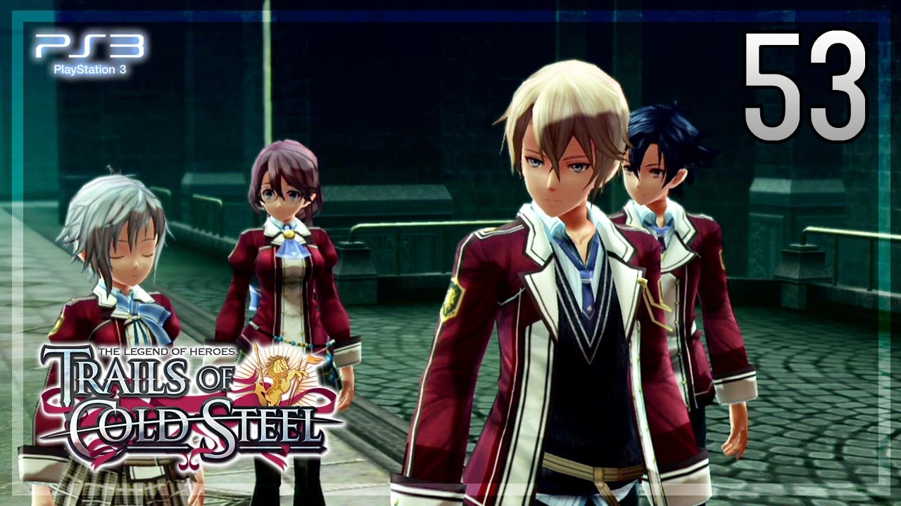 The Legend of Heroes -Trails of Cold Steel- 【PS3】 #53 │ Chapter 2 ： The Verdant City