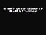 Download Slim and None: My Wild Ride from the WHA to the NHL and All the Way to Hollywood Ebook