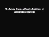 Book The Twelve Steps and Twelve Traditions of Overeaters Anonymous Read Full Ebook