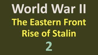 World War II - Eastern Front - Rise of Stalin - 02