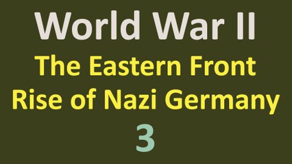 World War II - Eastern Front - Rise of Nazi Germany - 03